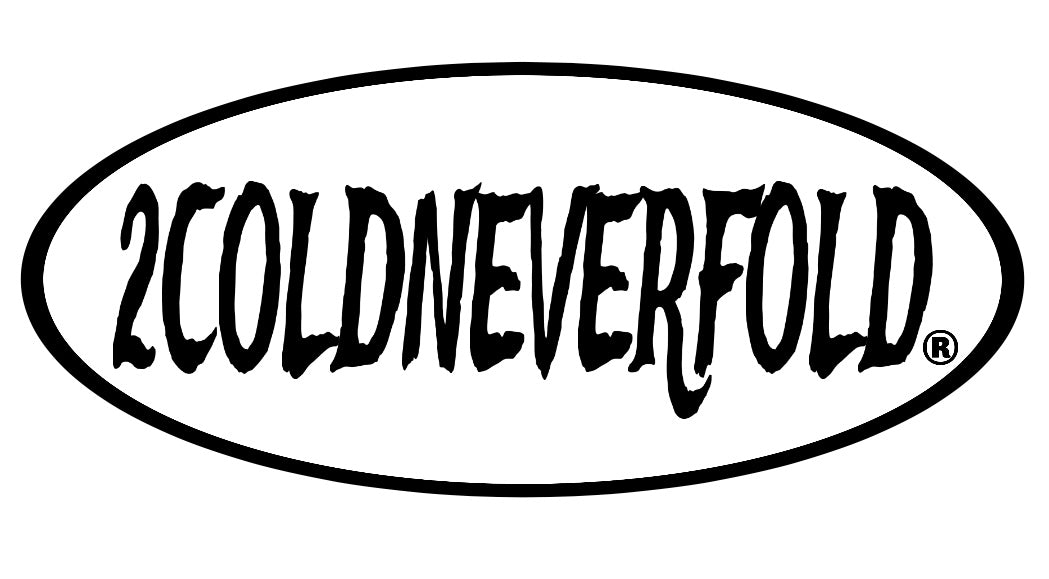 2coldneverfold